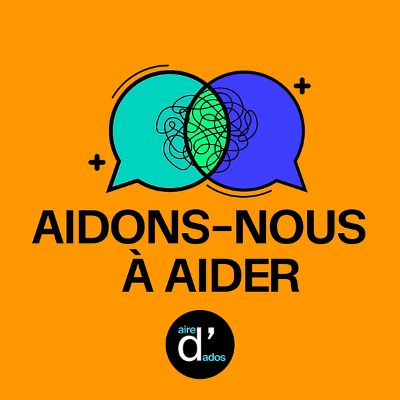 aidons nous a aider podcast malatavie aire d ados reiso 2024 400