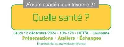 hetsl forum academique trisomie 21 quelle sante reiso 2024 400